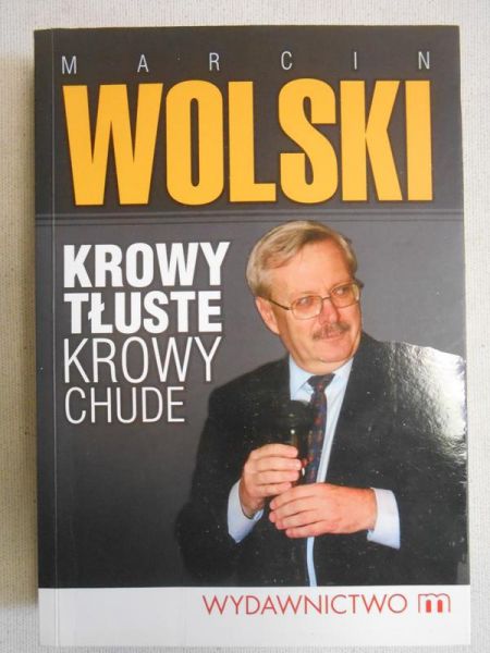 Wolski Marcin - Krowy tłuste, krowy chude