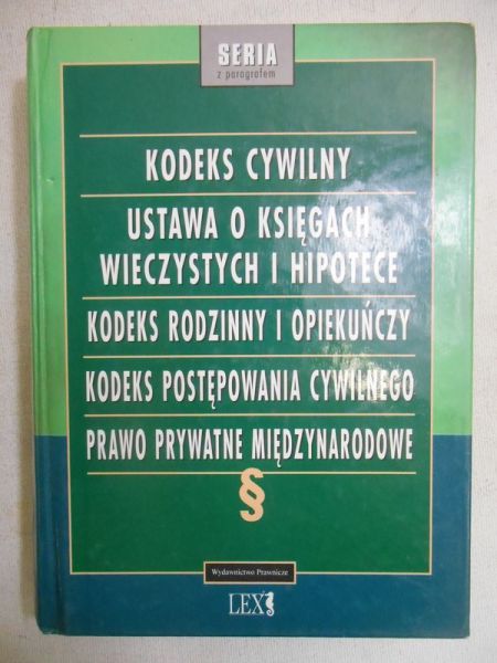 Milianowska Beata (red.) - Kodeks cywilny. Ustawa o księgach wieczystych i hipotece. Kodeks rodzinny i opiekuńczy. Kodeks postępowania cywilnego. Prawo prywatne międzynarodowe