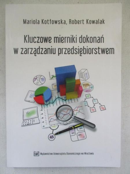 Kotłowska Mariola  - Kluczowe mierniki dokonań w zarządzaniu przedsiębiorstwem