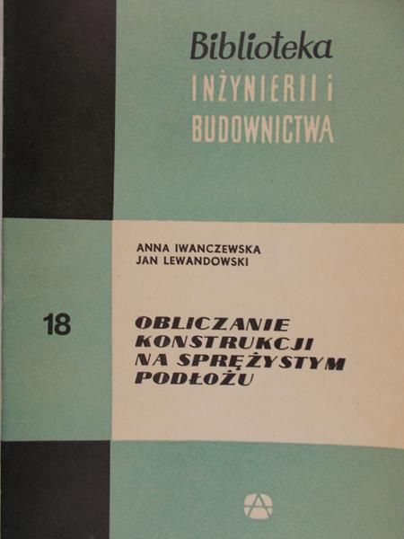 Iwanczewska Anna - Obliczanie konstrukcji na sprężystym podłożu