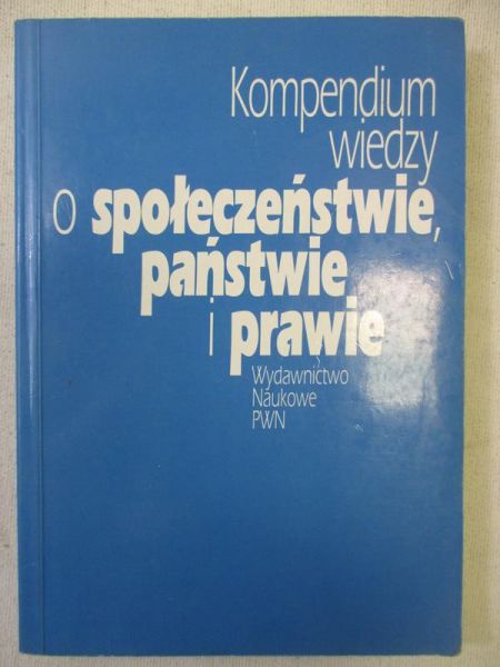 Zmierczak Maria (red.) - Kompendium wiedzy o społeczeństwie, państwie i prawie