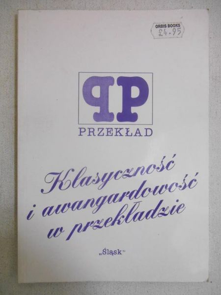 Fast Piotr (red.) - Klasyczność i awangardowość w przekładzie