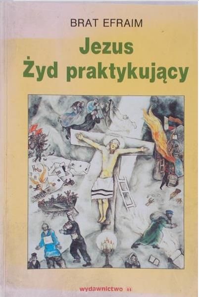 Brat Efraim - Jezus. Żyd praktykujący