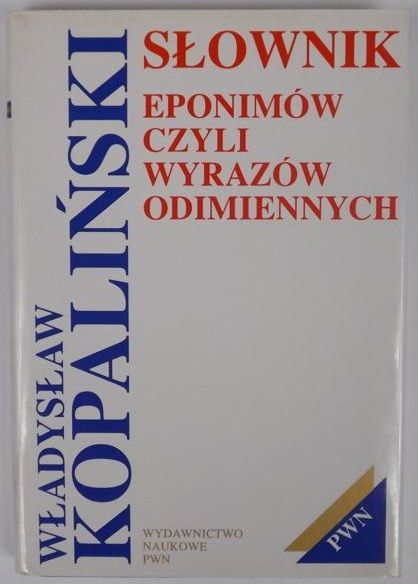 Słownik eponimów czyli wyrazów odimiennych