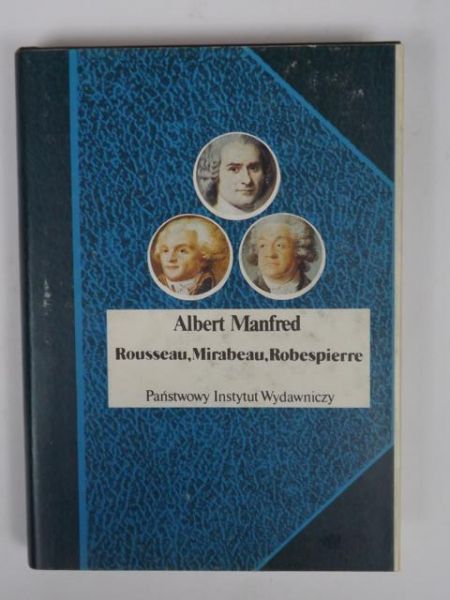Rousseau, Mirabeau, Robespierre
