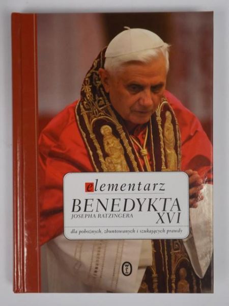 Elementarz Bendetykta XVI Josepha Ratzingera