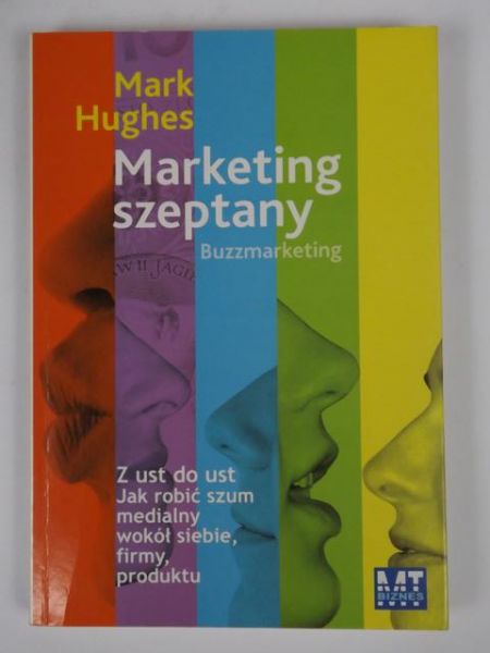 Hughes Mark - Marketing szeptany. Buzzmarketing