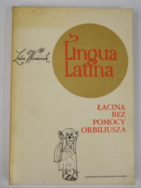 Lingua Latina. Łacina bez pomocy Orbiliusza