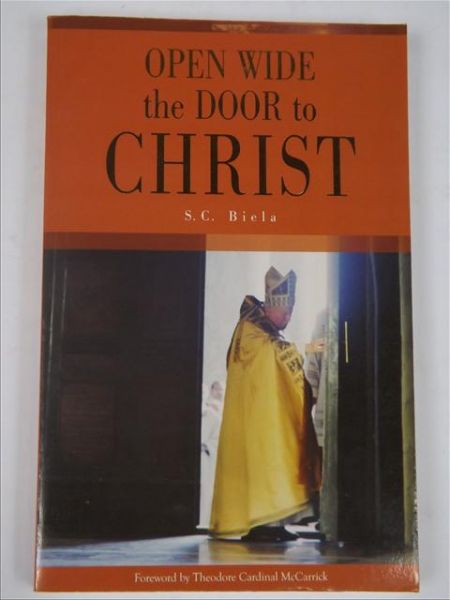 Biela S. C. - Open Wide the Door to Christ