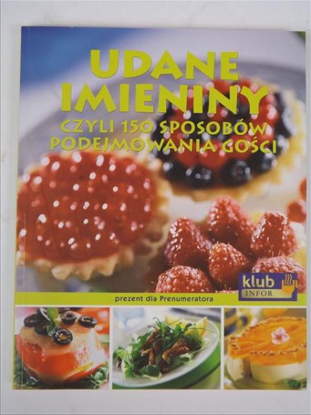 Udane imieniny czyli 150 sposobów podejmowania gości