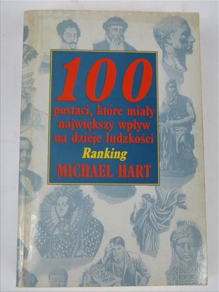 Hart Michael  - 100 postaci, które miały największy wpływ na dzieje ludzkości: Ranking