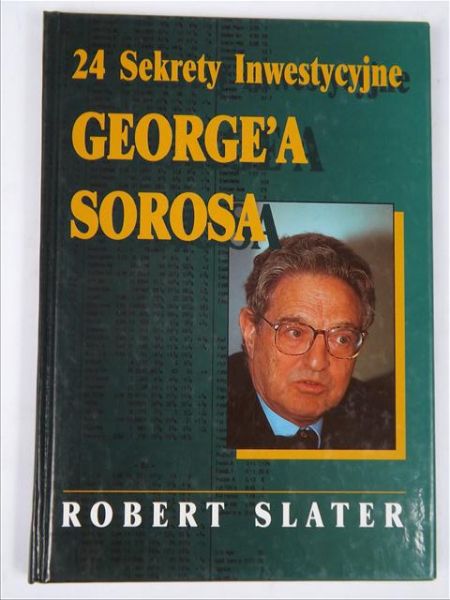24 sekrety inwestycyjne George'a Sorosa