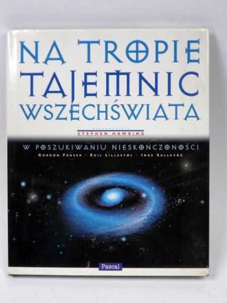 Fraser, Lillestol, Sallevag - Na tropie Tajemnic Wszechświata