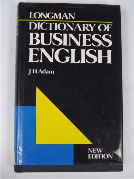 Adam J.H  -  Longman Dictionary of Business English