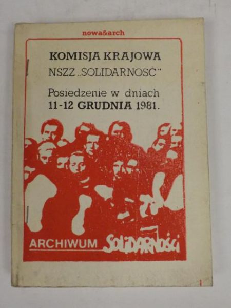 Komisja Krajowa NSZZ Solidarność. Posiedzenie w dniach 11-12 grudnia 1981