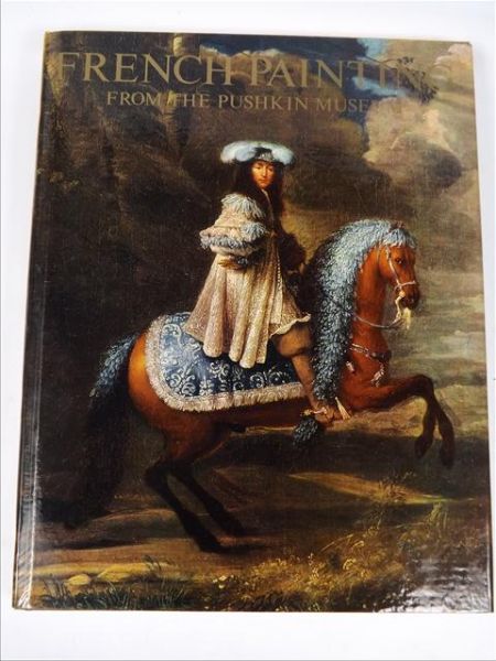 French Painting from the Pushkin Museum. 17th to 20th Century.