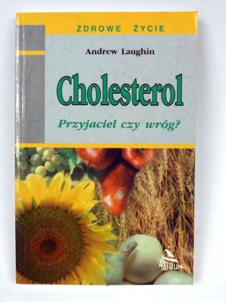 Cholesterol. Przyjaciel czy wróg?