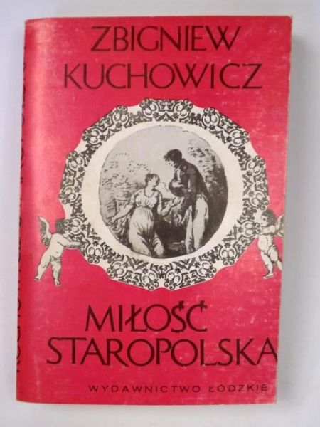 Kuchowicz Zbigniew - Miłość staropolska