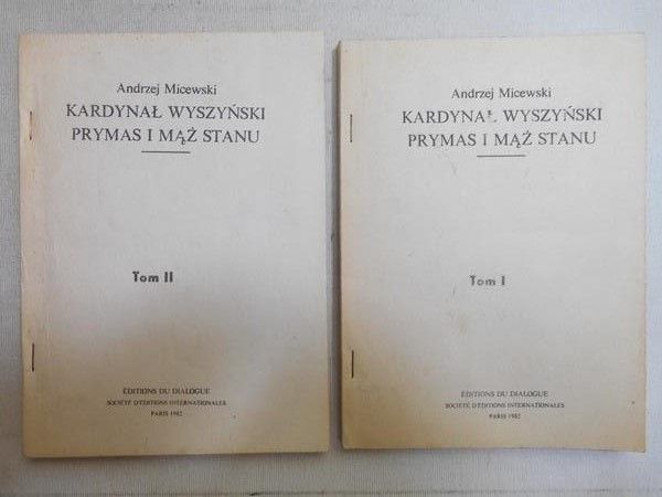 Micewski Andrzej - Kardynał Wyszyński prymas i mąż stanu Tom I-II
