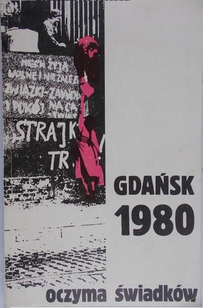 Toruńczyk Barbara (tł.) - Gdańsk 1980 oczyma świadków