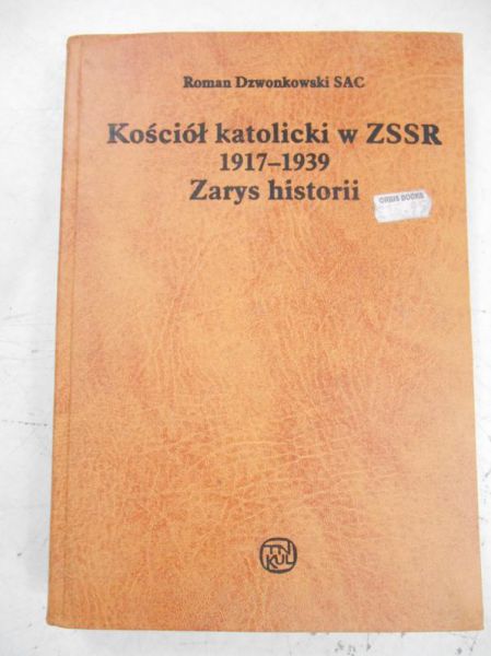 Dzwonkowski Roman - Kościół katolicki w ZSSR 1917 - 1939. Zarys historii