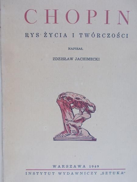 Jachimecki Zdzisław - Chopin - rys życia i twórczości 1949r.