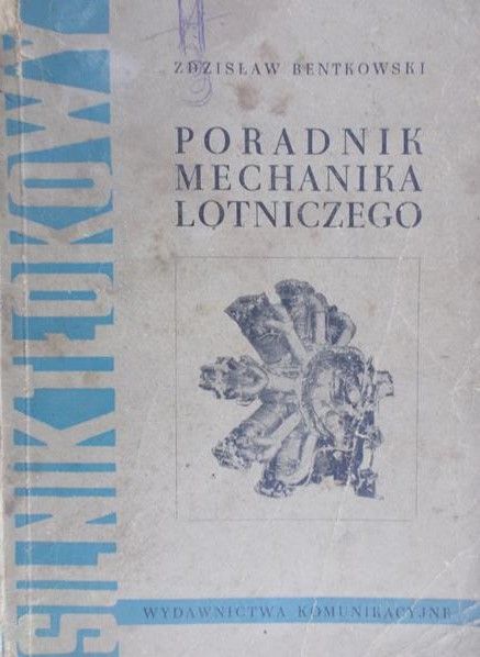 Bentkowski Zdzisław - Poradnik mechanika lotniczego