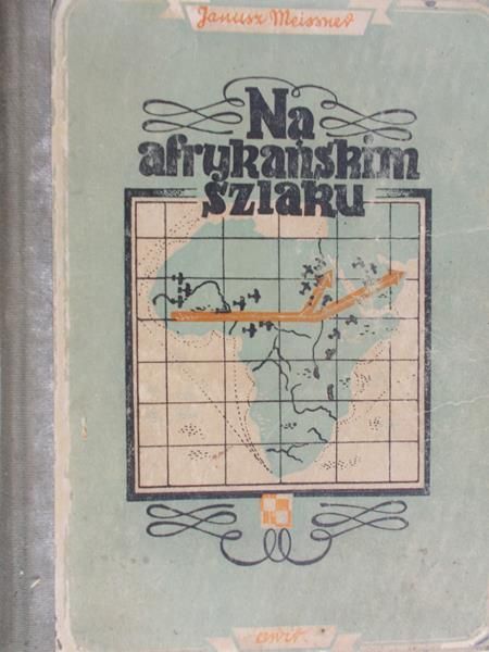 Meissner Janusz - Na afrykańskim szlaku, 1946 r.