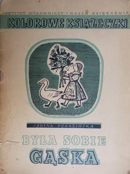 Porazińska Janina - Była sobie gąska, 1947 r.