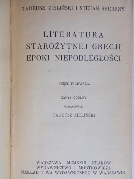 Zieliński Tadeusz - Literatura Starożytnej Grecji epoki niepodległości, Cz. I, 1929 rok.