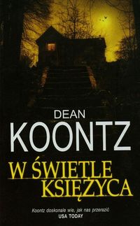 Koontz Dean - W świetle księżyca, Nowa