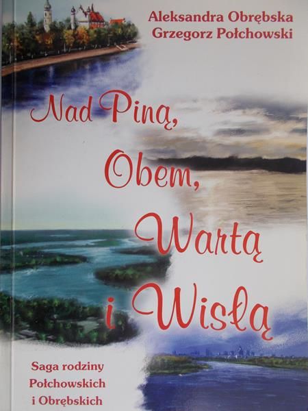Obrębska Aleksandra  - Nad Piną, Obem, Wartą i Wisłą