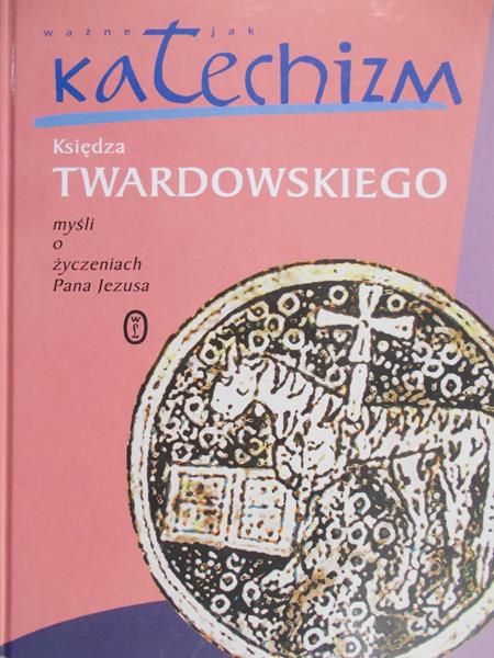 Iwanowska Aleksandra - Katechizm księdza Twardowskiego