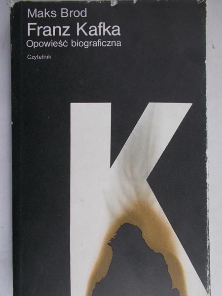 Brod Maks - Franz Kafka: Opowieść biograficzna
