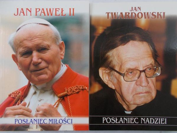 Twardowski Jan / Jan Paweł II - Posłaniec nadziei / Posłaniec miłości