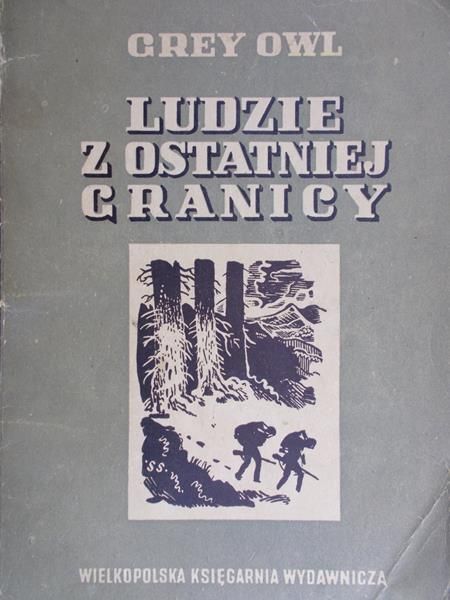 Owl Grey - Ludzie z ostatniej Granicy, 1940 r.