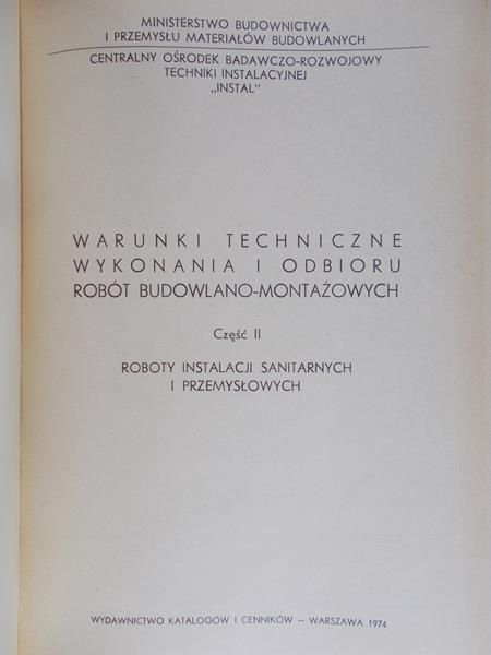 Warunki techniczne wykonania i odbioru robót budowlano-montażowych, część II: Roboty instalacji sanitarnych i przemysłowych