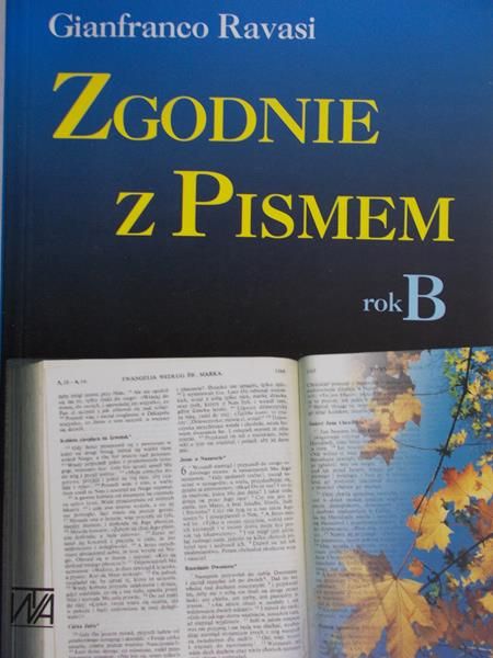 Ravasi Gianfranco - Zgodnie z Pismem, rok B