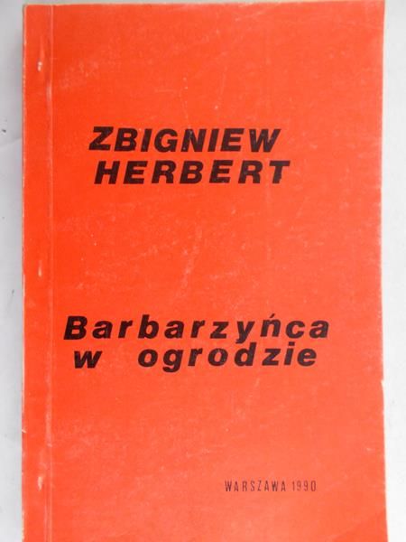 Herbert Zbigniew - Barbarzyńca w ogrodzie