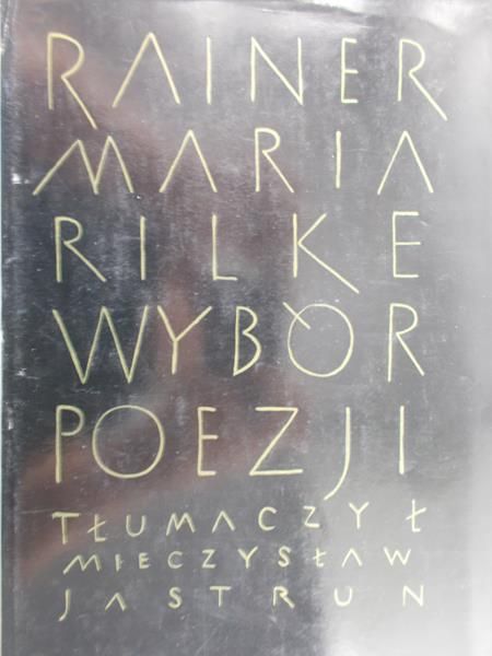 Rilke Rainer Maria - Poezje wybrane