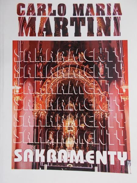Martini Carlo Maria - Sakramenty