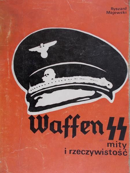 Majewski Ryszard - Waffen SS - mity i rzeczywistość