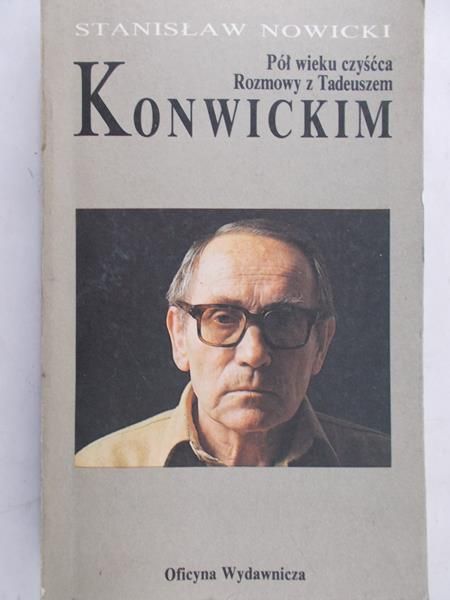 Nowicki Stanisław - Pół wieku czyśćca: Rozmowy z Tadeuszem Konwickim