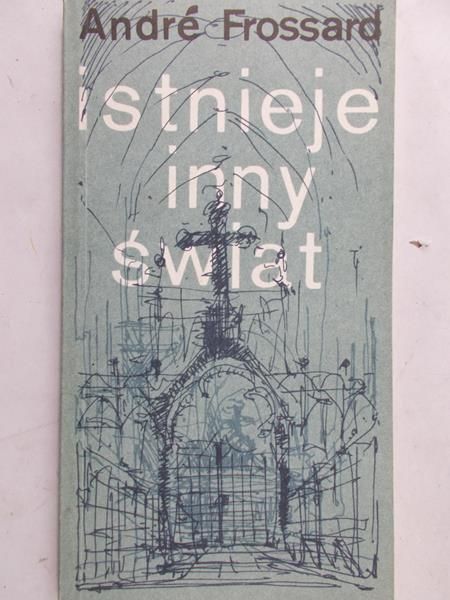 Frossard Andre - Istnieje inny świat