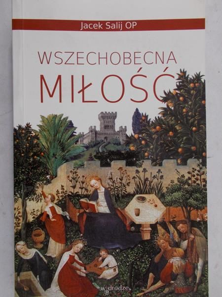 Salij Jacek - Wszechobecna miłość
