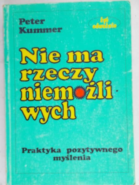 Kummer Peter - Nie ma rzeczy niemożliwych
