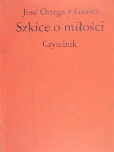 Gasset Jose - Szkice o miłości
