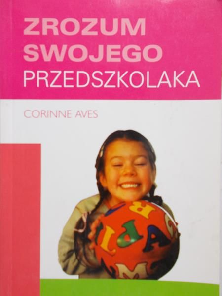 Aves Corinne - Zrozum swojego przedszkolaka