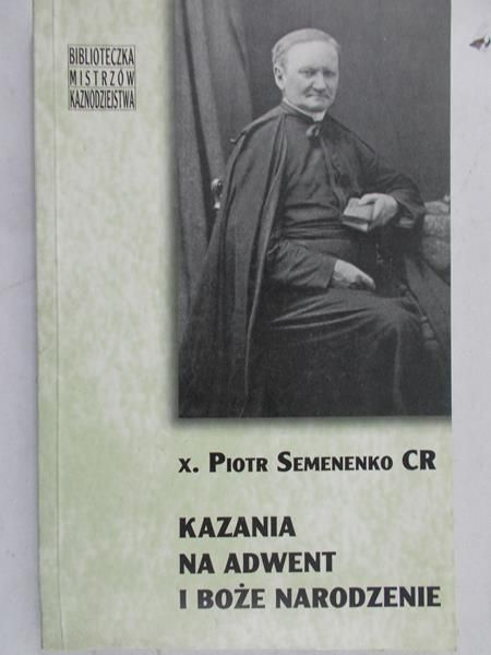 Semenenko Piotr - Kazania na Adwent i Boże Narodzenie