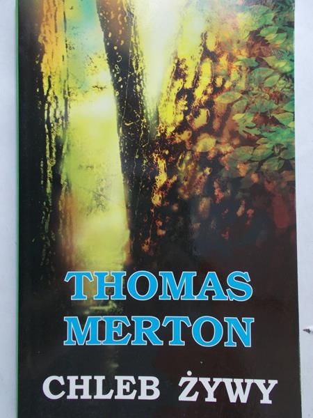 Merton Thomas - Chleb żywy